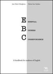 Essential business correspondence. A handbook for students of english