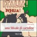 Italia! Sveglia! Uno stivale di cartoline. Tutti i simboli della nostra patria