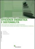 Efficienza energetica e sostenibilità. Linee guida per interventi su edifici esistenti e di nuova costruzione con schede di valutazione dei materiali