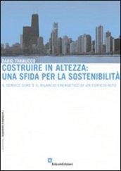 Costruire in altezza: una sfida per la sostenibilità. Il service core e il bilancio energetico di un edificio alto