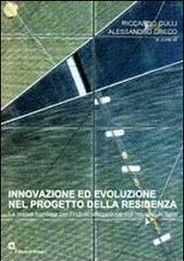 Innovazione ed evoluzione nel progetto della residenza. Le nuove frontiere per l'industrializzazione dell'housing in Italia
