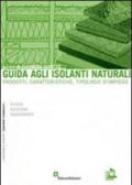 Guida agli isolanti naturali. Prodotti, caratteristiche, tipologie d'impiego