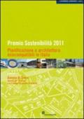 Premio sostenibilità 2011. Pianificazione e architettura ecocompatibili in Italia
