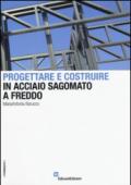 Progettare e costruire in acciaio sagomato a freddo