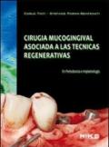 Cirugia mucogingival asociada a las tecnicas regenerativas. En periodoncia e implantologia