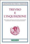 Treviso e l'Inquisizione. Eresie, magia, sortilegio, divinazione, prostituzione e inquisizione a Treviso nel secondo Medioevo