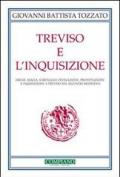 Treviso e l'Inquisizione. Eresie, magia, sortilegio, divinazione, prostituzione e inquisizione a Treviso nel secondo Medioevo