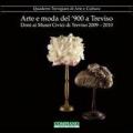 Arte e moda del '900 a Treviso. Doni ai musei civici di Treviso (2009-2010)