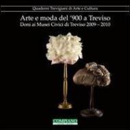 Arte e moda del '900 a Treviso. Doni ai musei civici di Treviso (2009-2010)