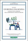 1911-2011. Un secolo, una scuola. Luoghi, fatti e persone della Edmondo De Amicis di Treviso