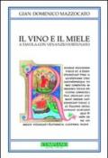 Il vino e il miele. A tavola con Venezio Fortunato. Biografia non autorizzata di un grande trevigiano