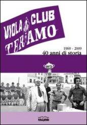 Viola club. 1969-2009 40 anni di storia