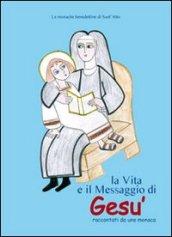 La vita e il messaggio di Gesù. Raccontati da una monaca