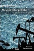 Abruzzo color petrolio. Breve viaggio nel caos giuridico degli idrocarburi