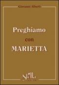 Preghiamo con Marietta. Un itinerario di preghiera secondo la spiritualità gorettiana