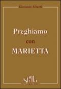 Preghiamo con Marietta. Un itinerario di preghiera secondo la spiritualità gorettiana