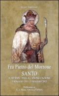 Fra Pietro del Morrone Santo. A 700 anni dalla canonizzazione