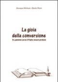 La gioia della conversione. In cammino verso il padre misericordioso