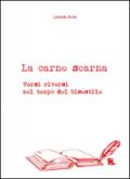 La carne scarna. Versi riversi nel tempo del bisestile