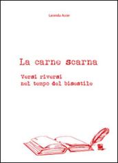 La carne scarna. Versi riversi nel tempo del bisestile