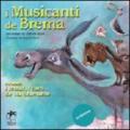 I musicanti di Brema ovvero i mussi, i cani... de via Bramante. Ediz. illustrata