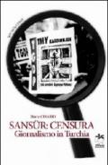 Sansur: censura. Giornalismo in Turchia