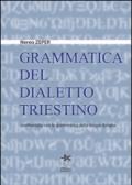 Grammatica del dialetto triestino confrontata con la grammatica della lingua italiana