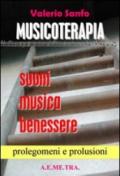 Musicoterapia. Suoni, musica, benessere. Prolegomeni e prolusioni