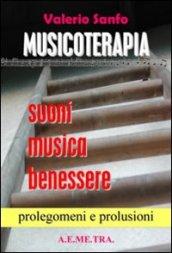 Musicoterapia. Suoni, musica, benessere. Prolegomeni e prolusioni