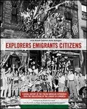 Explorers emigrants citizens. A visual history of the italian american experience from the collections of Library of Congress