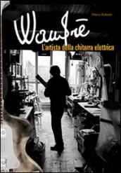 Wandrè. L'artista della chitarra elettrica