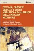 Templari, crociate, giudicati e ordini monastico-cavallereschi nella Sardegna medioevale