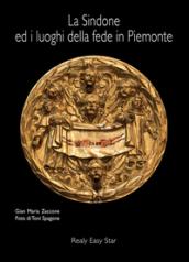 La Sindone ed i luoghi della fede in Piemonte. Ediz. multilingue