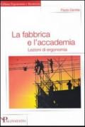 La fabbrica e l'accademia. Lezioni di ergonomia