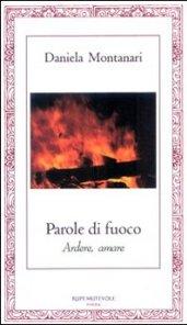 Parole di fuoco. Ardere, amare