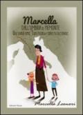 Marcella dall'Umbria al Piemonte. Una storia vera. Tanti ricordi e tante piccole favole