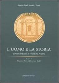 L' uomo e la storia. Scritti dedicati a Telesforo Nanni