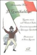 Il garibaldino. Quattro storie sull'Unità d'Italia. Intervista impossibile a Giuseppe Garibaldi