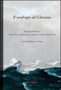 Il naufragio del Glorioso. Rist. anast. di Carlo de Luca, il Glorioso o il proletariato del mare. Napoli, 1878