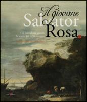 Il giovane Salvator Rosa. Gli inizi di un grande maestro del Seicento europeo