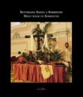 Settimana santa a Sorrento-Holy week in Sorrento. Catalogo della mostra (Sorrento, 16 febbraio-1 aprile 2018)