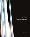 Through the mirror. Ediz. italiana e inglese. Con DVD video