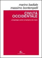 Civiltà occidentale. Un'apologia contro la barbarie che viene