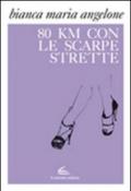 Ottanta km con le scarpe strette