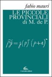 Le piccole provinciali di M. de P.