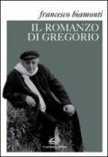 Il romanzo di Gregorio. Testi e materiali preparatori verso «L'angelo di Avrigue»