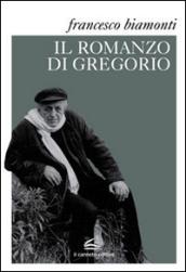 Il romanzo di Gregorio. Testi e materiali preparatori verso «L'angelo di Avrigue»