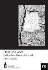 Dare una voce. La filosofia e il brusio del mondo