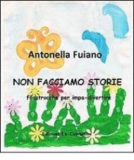 Non facciamo storie. Filastrocche per impa-divertire