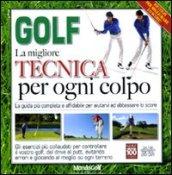 Golf. La migliore tecnica per ogni colpo